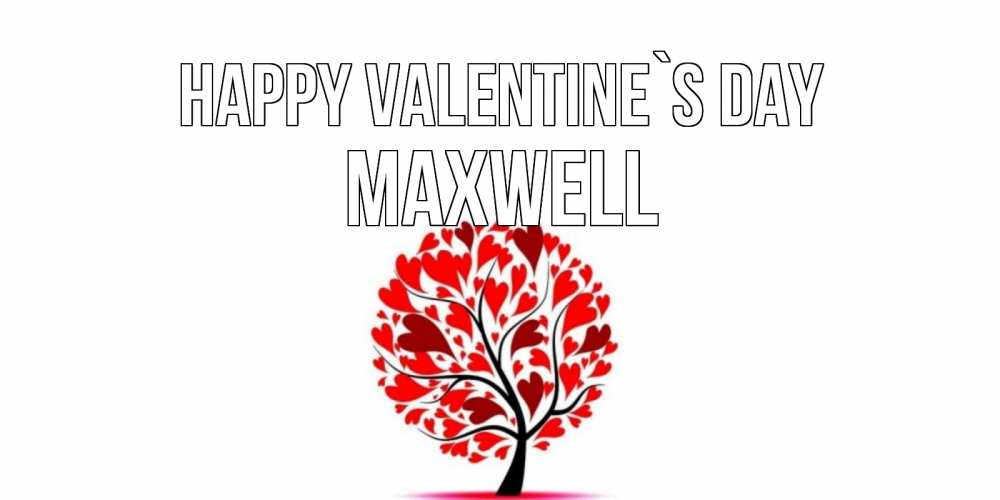 Greetings card с именем, Maxwell Happy Valentine`s Day листья на дереве в виде сердца на 14 февраля Greetings with text for free download 